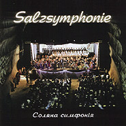 Philharmonic Orchestra of Luhansk, Choir of Shevtchenko Universitat Luhansk "Viva". Salzsymphonie. (Salt Symphony)