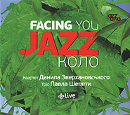   ,  . Facing You. Jazz  live. (2CD). /digi-pack/